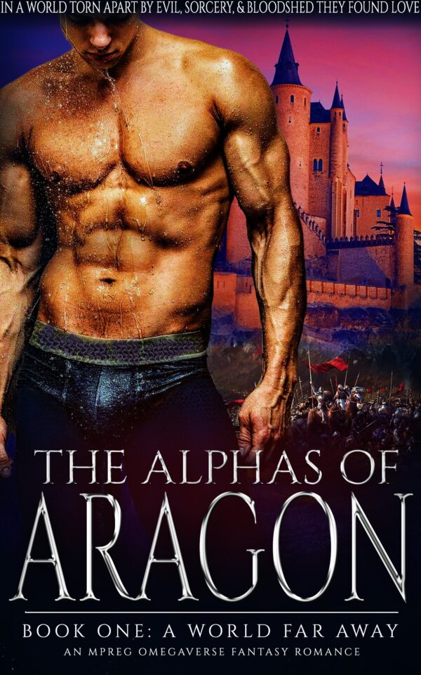 The Alphas Of Aragon - Book 1 - A World Far Away