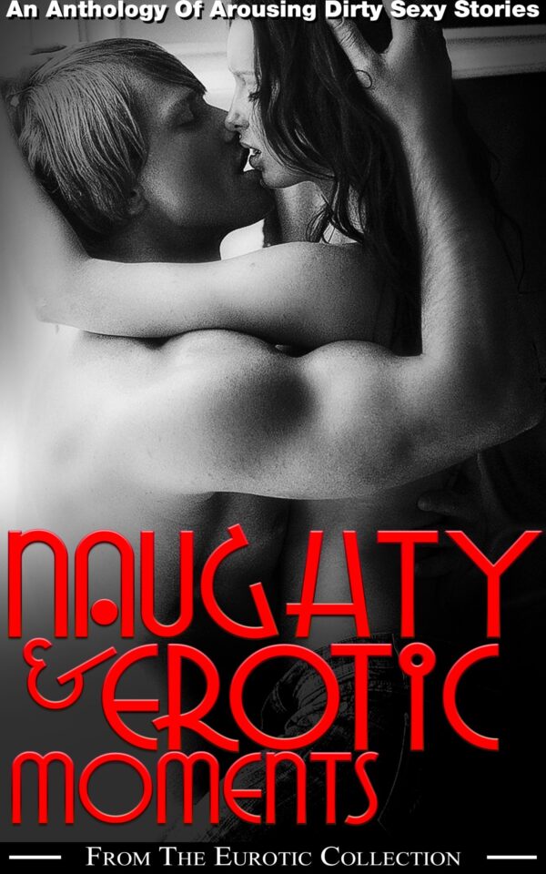 Naughty & Erotic Moments