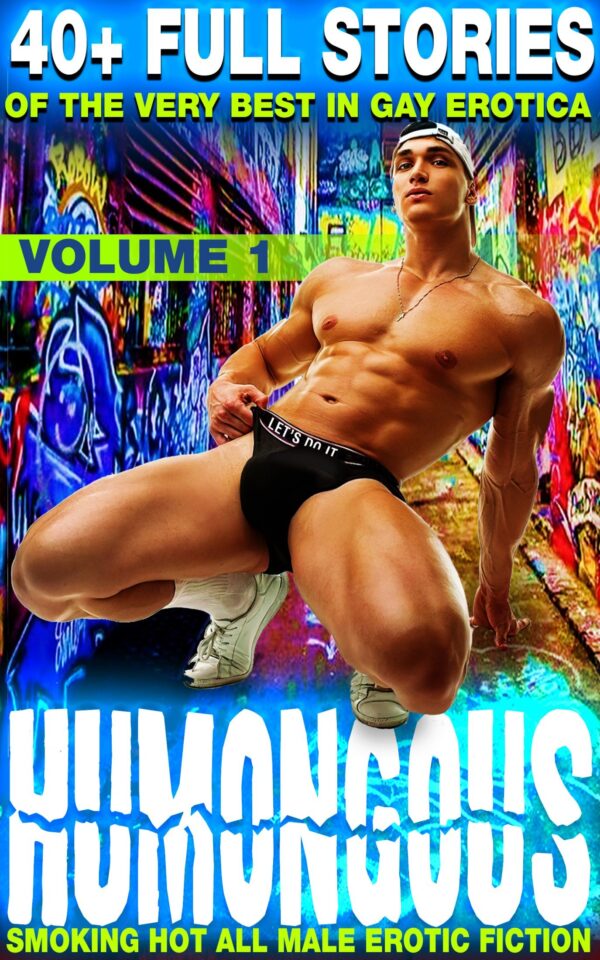 Humongous Gay Sex Stories Volume 1