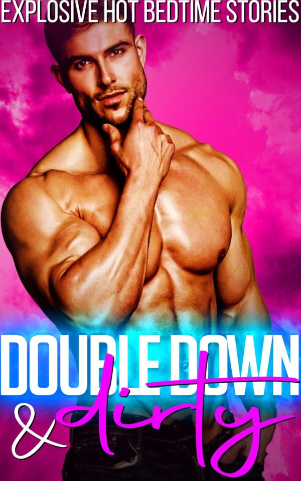 Double Down & Dirty